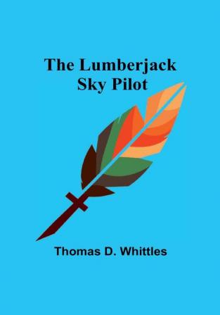 The Lumberjack Sky Pilot