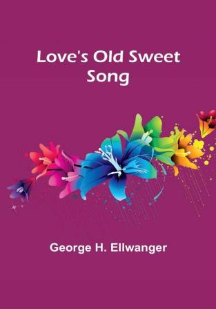 Love's Old Sweet Song