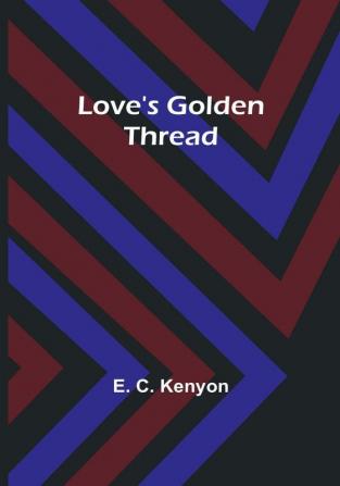 Love's Golden Thread