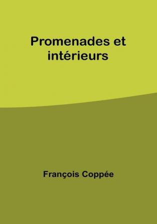 Promenades et interieurs