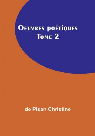 Oeuvres poétiques Tome 2