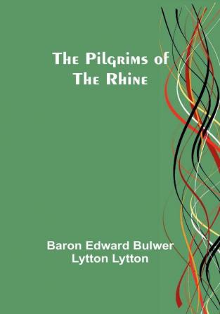 The Pilgrims of the Rhine