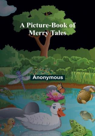 A Picture-Book of Merry Tales