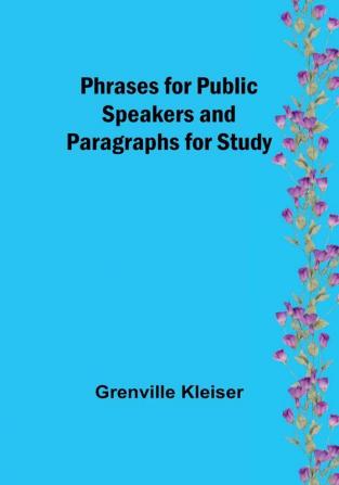 Phrases for Public Speakers and Paragraphs for Study