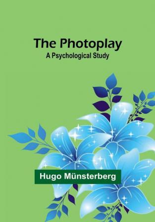 The Photoplay: A Psychological Study