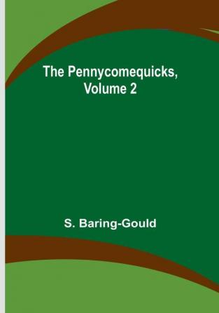 The Pennycomequicks| Volume 2