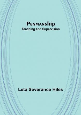 Penmanship: Teaching and Supervision