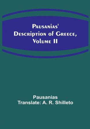 Pausanias' description of Greece|Volume II