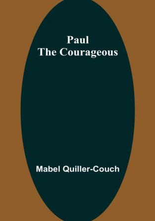 Paul the Courageous