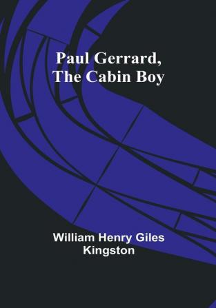 Paul Gerrard the Cabin Boy