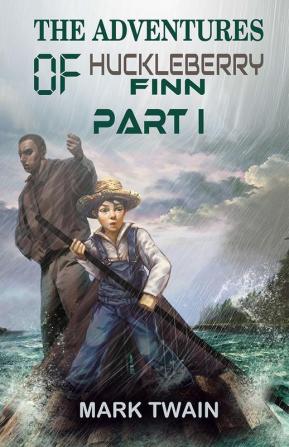 The Adventures Of Huckleberry Finn Part I