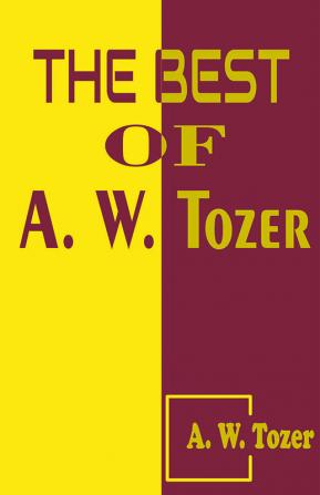 The Best Of A. W. Tozer