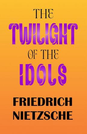 The Twilight of the Idols