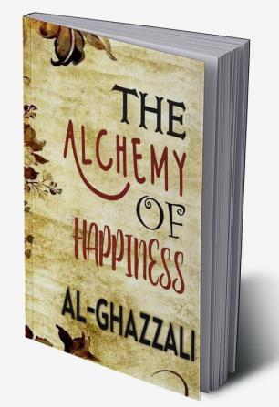 The Alchemy of Happiness