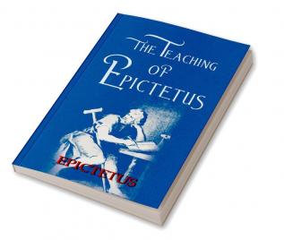 The Teaching of Epictetus