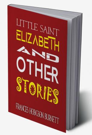 Little Saint Elizabeth and Other Stories