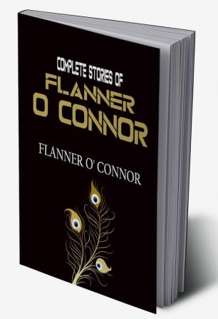 Complete Stories of Flanner O Connor