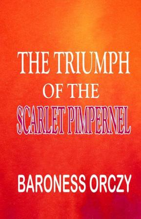 The Triumph of the Scarlet Pimpernel