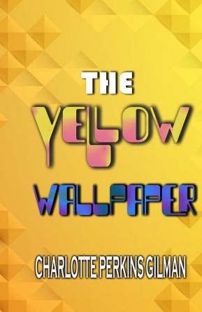 The Yellow Wallpaper