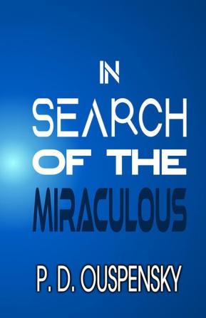 IN SEARCH OF THE MIRACULOUS