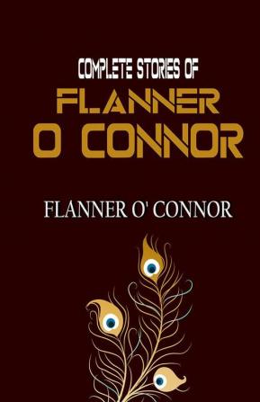 Complete Stories of Flanner O Connor