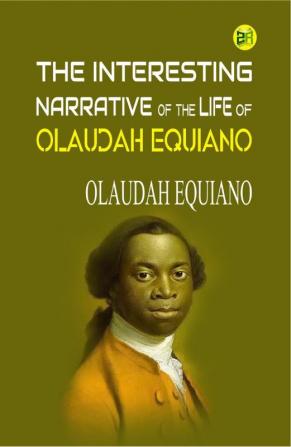 The Interesting Narrative of the Life of Olaudah Equiano