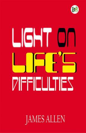 Light on Life’s Difficulties