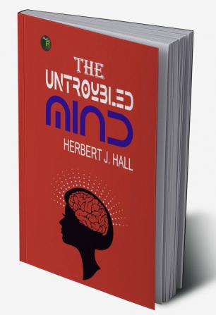 The Untroubled Mind