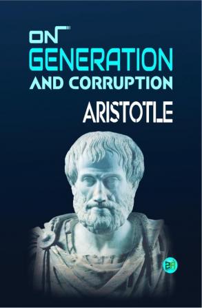 On Generation and Corruption