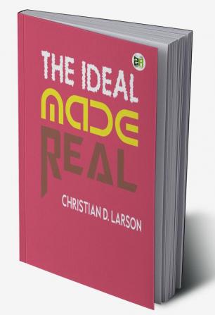 The Ideal Made Real