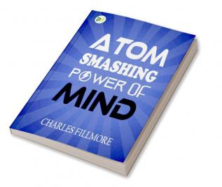 Atom-Smashing Power of Mind