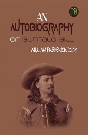 An Autobiography of Buffalo Bill