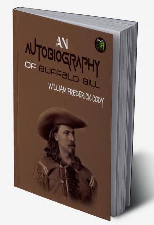 An Autobiography of Buffalo Bill