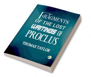 Fragments of the Lost Writings of Proclus