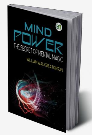 Mind Power: The Secret of Mental Magic