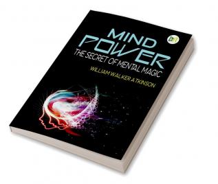 Mind Power: The Secret of Mental Magic