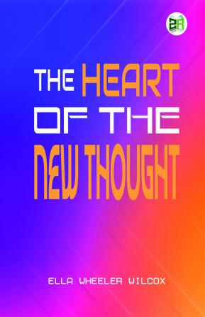 The Heart of the New Thought