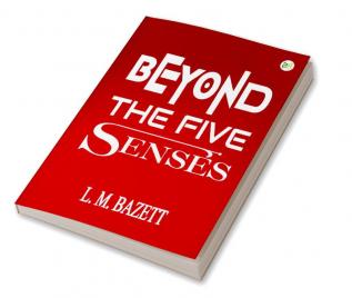 Beyond The Five Senses