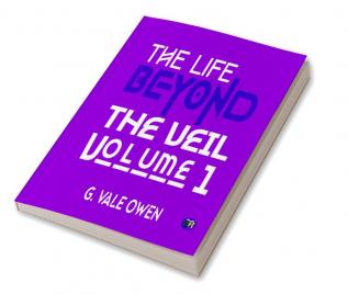 The Life Beyond the Veil Volume 1