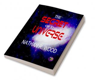 The Secret of the Universe