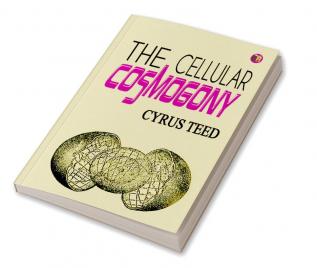 The Cellular Cosmogony