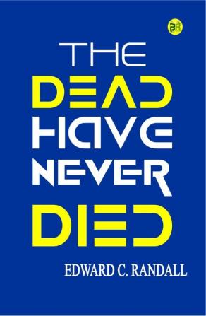 The Dead Have Never Died