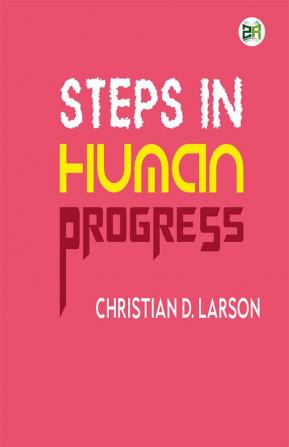 Steps in Human Progress