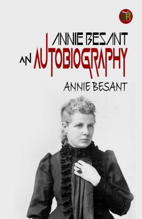 Annie Besant An Autobiography