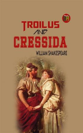 Troilus and Cressida