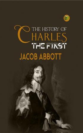 The History of Charles the First