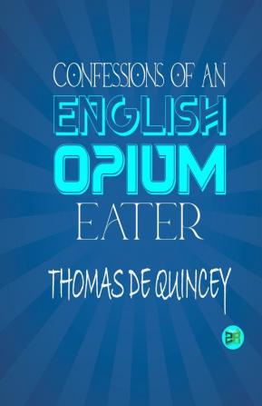 Confessions of an English Opium-Eater