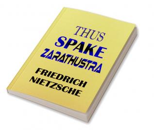 THUS SPAKE ZARATHUSTRA