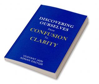 Discovering Ourselves: From Confusion to Clarity