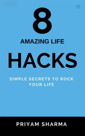 8 Amazing Life Hacks